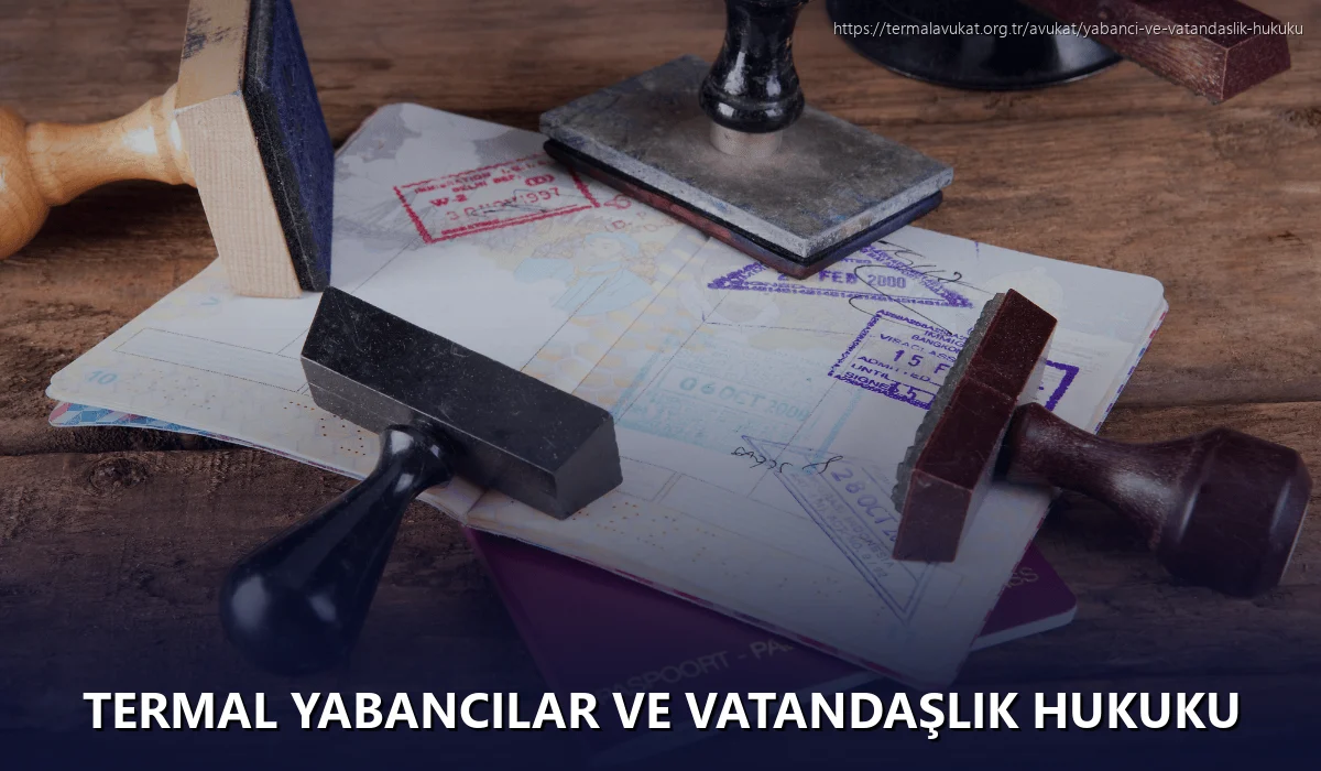 Termal Yabancılar ve Vatandaşlık Hukuku
